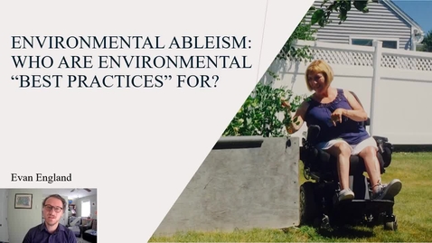 Thumbnail for entry Environmental Ableism: Who Are Environmental Best Practices For?