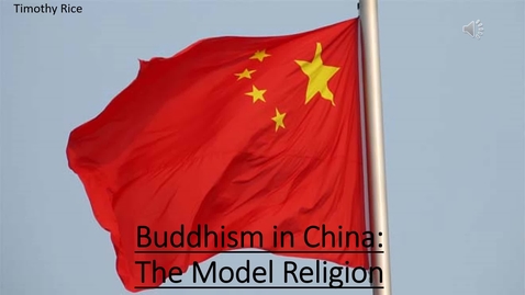 Thumbnail for Buddhism in China The Model Relgion Timothy Rice URC Presentation