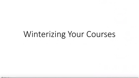 Thumbnail for entry Winterizing Your Course