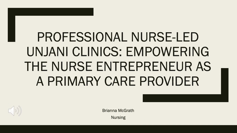 Thumbnail for Professional Nurse-Led Unjani Clinics: Empowering the nurse entrepreneur as a primary care provider
