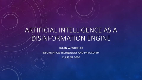 Thumbnail for entry [URC] Artificial Intelligence as a Disinformation Engine