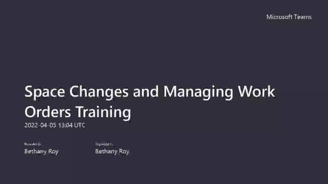 Thumbnail for Space Changes and Managing Work Orders Training-20220405_090416-Meeting Recording