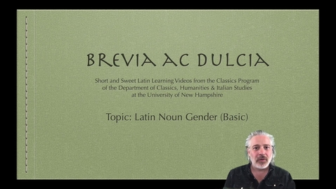 Thumbnail for entry Latin Noun Gender (Brevia ac Dulcia, Basic)