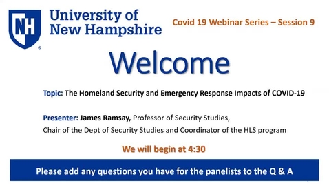 Thumbnail for entry COVID-19 Webinar Series - Homeland Security Emergency Response Impacts of Covid 19