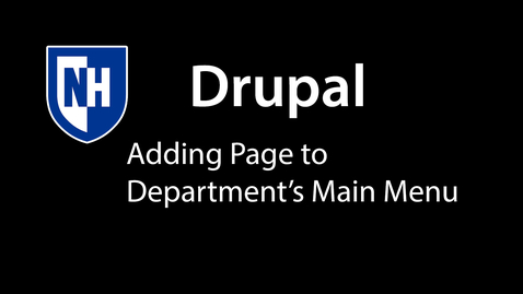 Thumbnail for entry Drupal: Adding Basic Page to Department's Main Menu