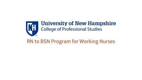 Thumbnail for entry UNH CPS RN to BSN Program for Working Nurses