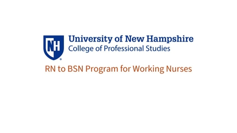Thumbnail for UNH CPS RN to BSN Program for Working Nurses