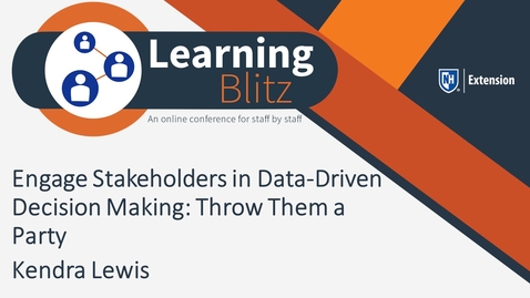 Thumbnail for entry Learning Blitz - Engage Stakeholders in Data-Driven Decision Making: Throw Them a Party - Kendra Lewis