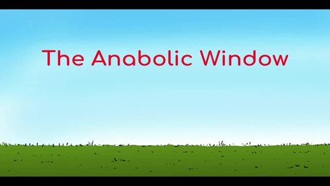 Thumbnail for entry Anabolic Window