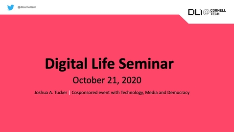 Thumbnail for entry Digital Life Seminar | Joshua A. Tucker
