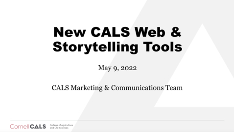 Thumbnail for CALS Communicators Series: New CALS Web &amp; Storytelling Tools
