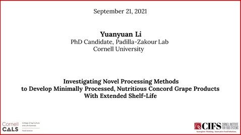 Thumbnail for Yuanyuan Li, Ph.D. Candidate, Padilla-Zakour Lab - Investigating Novel Processing Methods to Develop Minimally Processed, Nutritious Concord Grape Products With Extended Shelf-Life