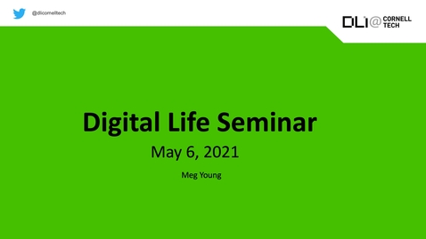 Thumbnail for entry Digital Life Seminar | Meg Young