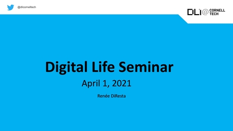 Thumbnail for entry Digital Life Seminar | Renée DiResta