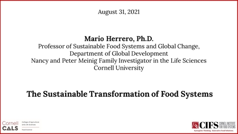 Thumbnail for Mario Herrero, Ph.D. - The Sustainable Transformation of Food Systems