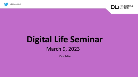 Thumbnail for entry Digital Life Seminar | Dan Adler