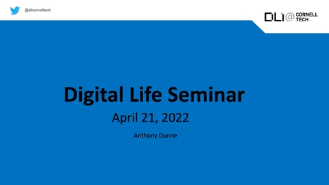 Thumbnail for entry Digital Life Seminar | Anthony Dunne