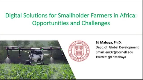 Thumbnail for CIDA Spring 2021 Seminar - Ed Mabaya: Digital Agriculture for Sustainable Farming  Digital Solutions for Smallholder Farmers in Africa: Opportunities and Challenges