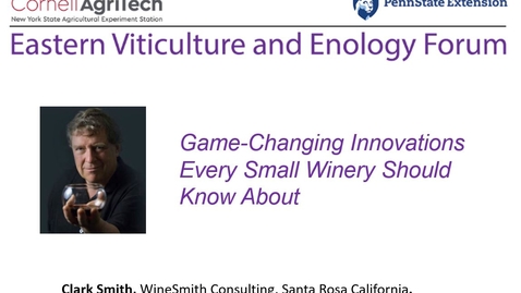 Thumbnail for entry 4.14.21 Eastern Viticulture and Enology Forum - Game-Changing Innovations Every Small Winery Should Know