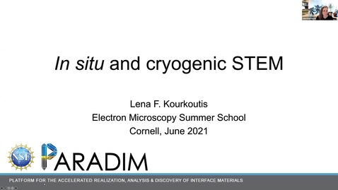 Thumbnail for PARADIM  Electron Microscopy Summer School Public Lectures 2021- In situ and Cryogenic STEM
