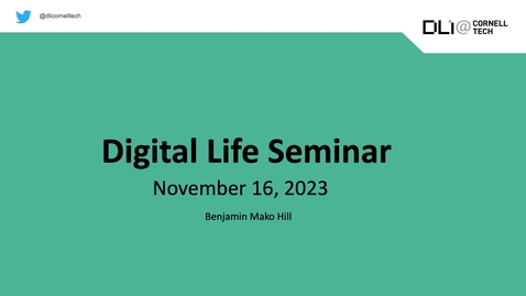 Thumbnail for Digital Life Seminar | Benjamin Mako Hill
