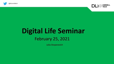 Thumbnail for entry Digital Life Seminar | Julia Stoyanovich