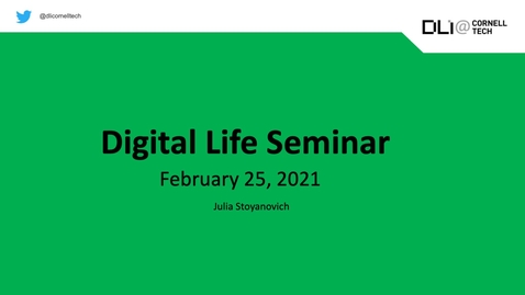 Thumbnail for Digital Life Seminar | Julia Stoyanovich