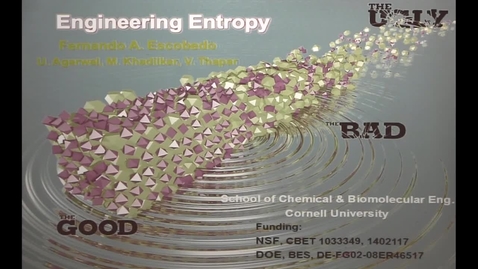 Thumbnail for CAM Colloquium, 2016-02-05 - Fernando A. Escobedo: Engineering Entropy - The Good, The Bad, The Ugly