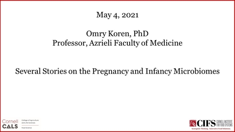 Thumbnail for entry Several Stories On the Pregnancy and Infancy Microbiome - Omry Koren, PhDProfessor, Azrieli Faculty of Medicine