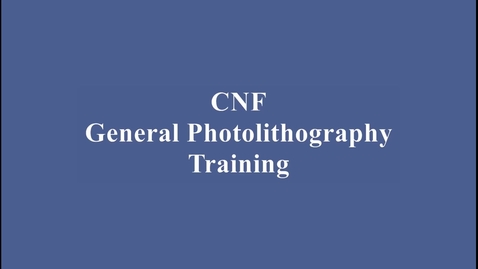 Thumbnail for entry General Photolithography Training Video