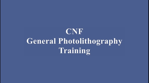 Thumbnail for General Photolithography Training Video