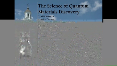 Thumbnail for entry McQueen - Science Quantum Materials Discovery