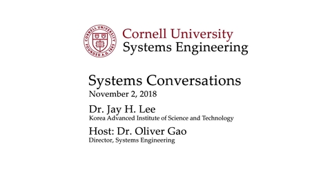 Thumbnail for entry Systems Conversation on 11/2/2018: Jay H Lee