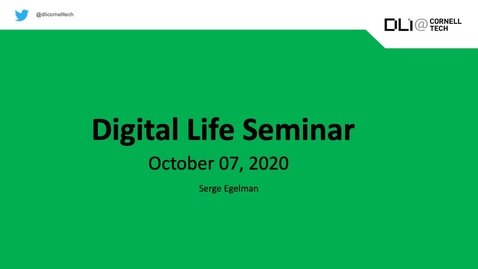 Thumbnail for Digital Life Seminar | Serge Egelman
