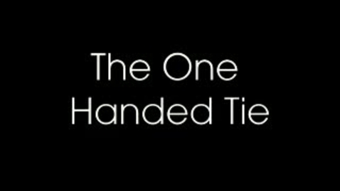 Thumbnail for entry One_Handed_Tie.flv