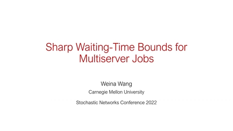 Thumbnail for Stochastic Networks Conference 2022 - Weina Wang Edit