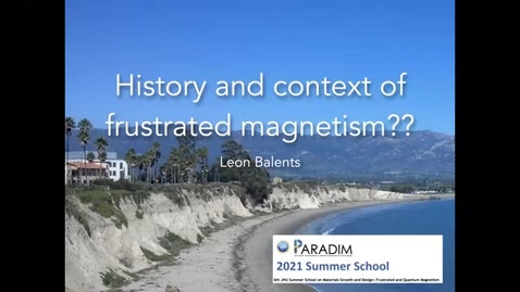 Thumbnail for entry PARADIM Summer School 2021: History and Context of Frustrated Magnetism