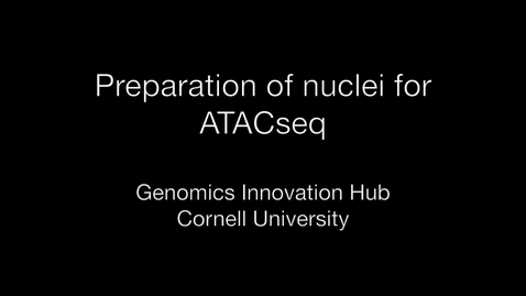 Thumbnail for entry Nuclei prep for ATACseq