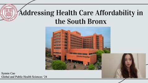 Thumbnail for entry Addressing Healthcare Affordability in the South Bronx (Lincoln Hospital) - Synnie Cao