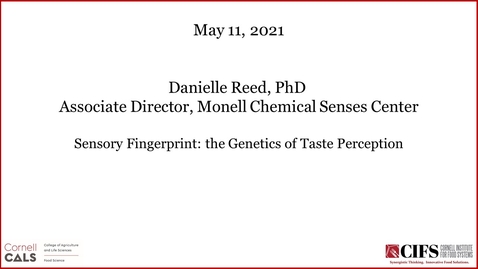 Thumbnail for Sensory Fingerprint: the Genetics of Taste Perception - Danielle Reed, PhD, Associate Director, Monell Chemical Senses Center