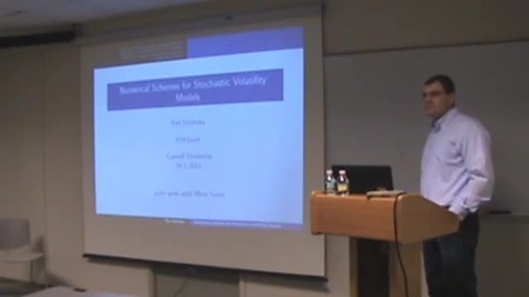 Thumbnail for entry ORIE Colloquium on 1/26/2012 - Yan Dolinsky: Numerical Schemes for Stochastic Volatility Models