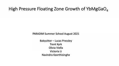 Thumbnail for entry PARADIM Summer School 2021: Group Presentation on High Pressure Floating Zone