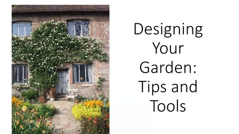 Thumbnail for entry Designing Your Garden: Tools and Tips by Judith Fetterley, Albany Master Gardener for NY Tax Dept. 