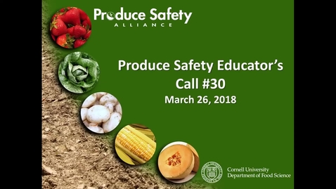 Thumbnail for entry Produce Safety Educator's Call #30