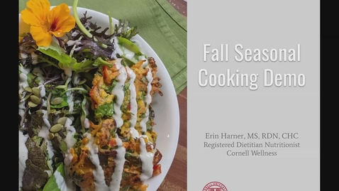 Thumbnail for entry Fall 2021 Cornell Wellness Seasonal Cooking Demo