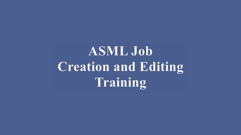 Thumbnail for ASML Wafer Stepper Job Programming Training Video