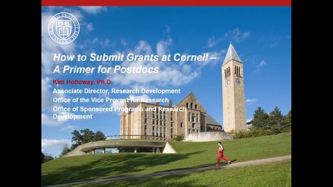 Thumbnail for entry 2019: How to Submit Grants at Cornell - A Primer