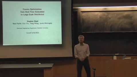 Thumbnail for ORIE Colloquium on 9/20/2012 - Stephen Boyd: Convex Optimization: From Embedded Real-Time to Large-Scale Distributed