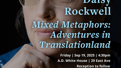 Thumbnail for 15th Annual Tagore Lecture--Mixed Metaphors: Adventures in Translationland, by Daisy Rockwell