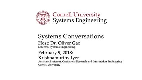 Thumbnail for entry Systems Conversation on 2/9/2018: Kris Iyer